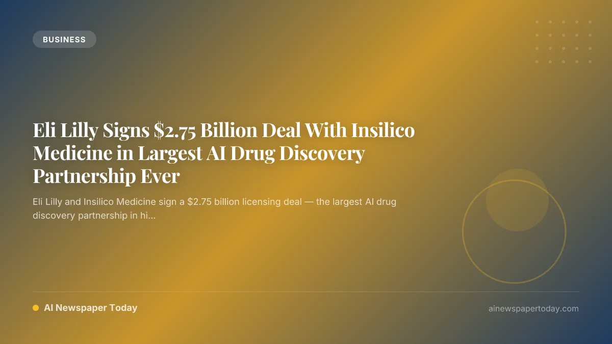 Eli Lilly Signs $2.75 Billion Deal With Insilico Medicine in Largest AI Drug Discovery Partnership Ever
