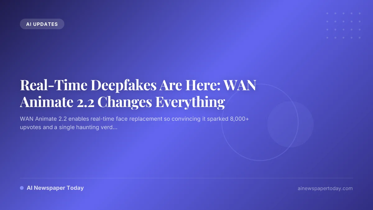 Real-Time Deepfakes Are Here: WAN Animate 2.2 Changes Everything